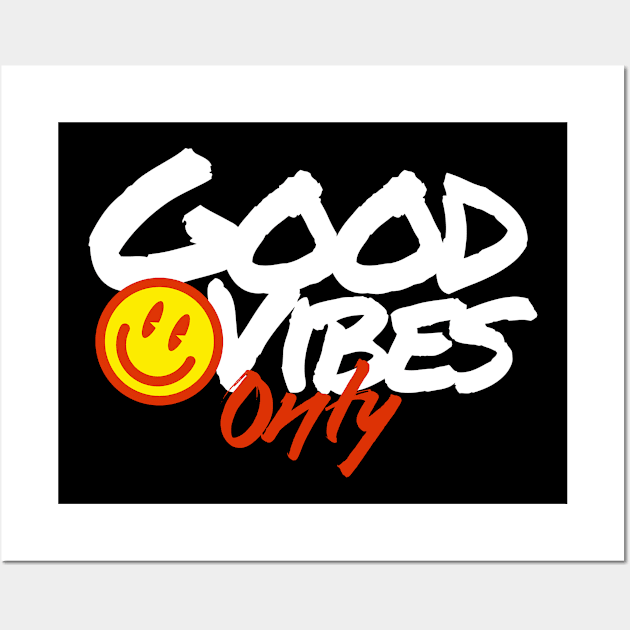 Good vibes only Wall Art by rezaalfarid